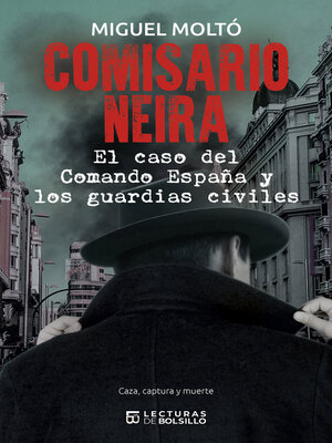 cover image of Comisario Neira. El caso del Comando España y los guardias civiles